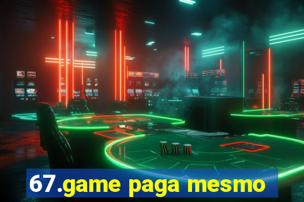 67.game paga mesmo